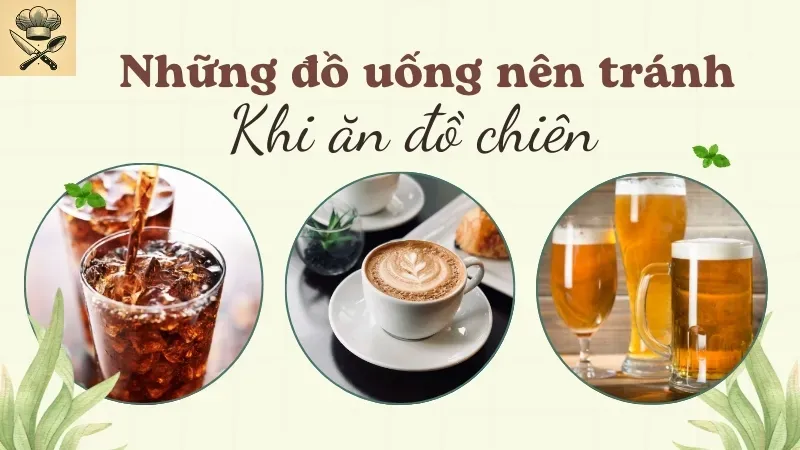 Ăn đồ chiên nên uống gì? Bí quyết giữ sức khỏe và duy trì cân nặng 4