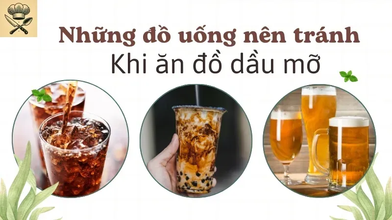 Ăn đồ dầu mỡ nên uống gì để không ảnh hưởng đến sức khỏe và cân nặng 3