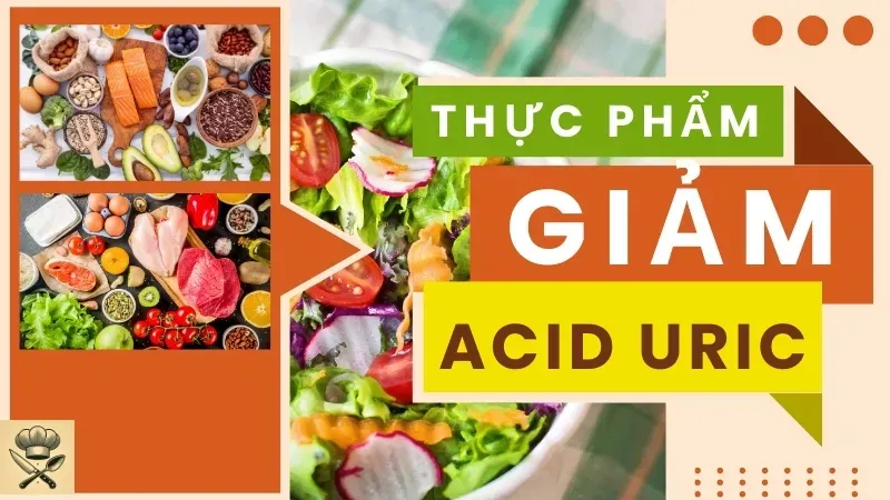 Ăn gì giảm acid uric? Chế độ ăn uống giúp hạ acid uric hiệu quả