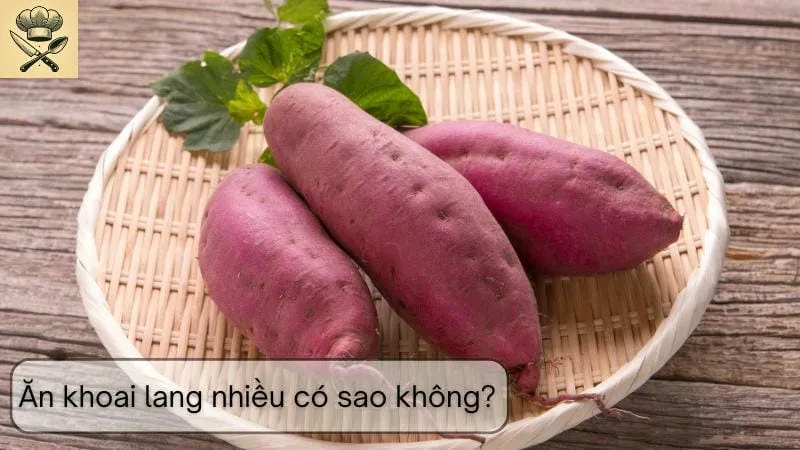 Ăn khoai lang nhiều có sao không?