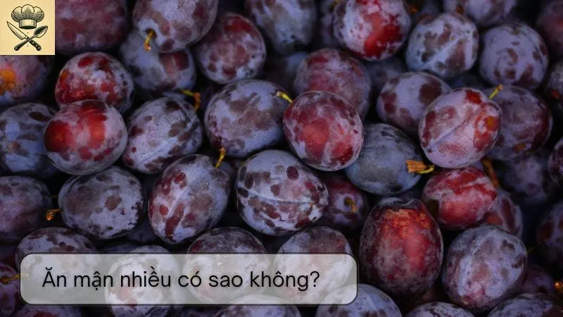 Ăn mận nhiều có sao không?