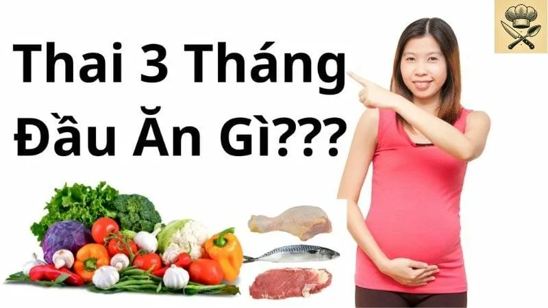 Ăn uống gì trong 3 tháng đầu mang thai?