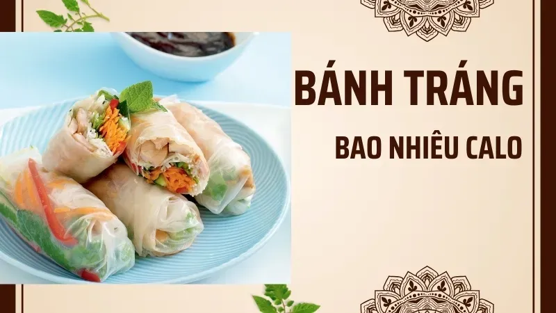 Bánh tráng bao nhiêu calo? Ăn bánh tráng có mập không 1