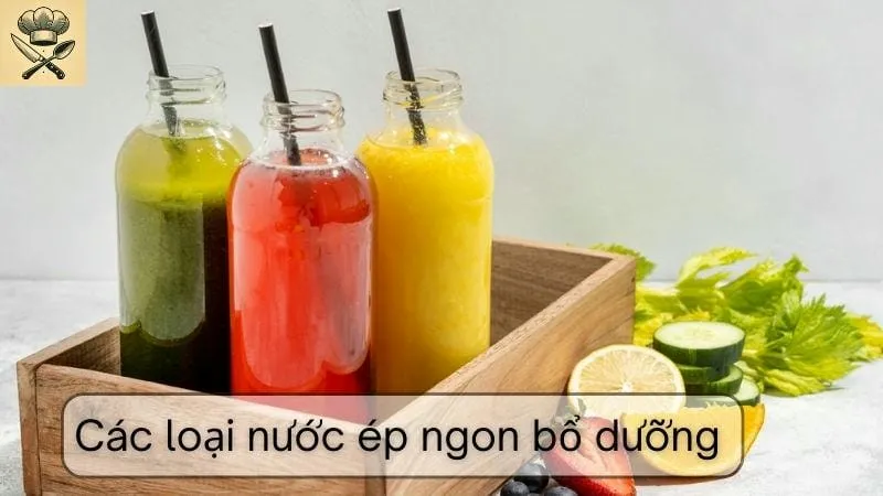 Hướng dẫn chi tiết cách làm các loại nước ép ngon bổ dưỡng