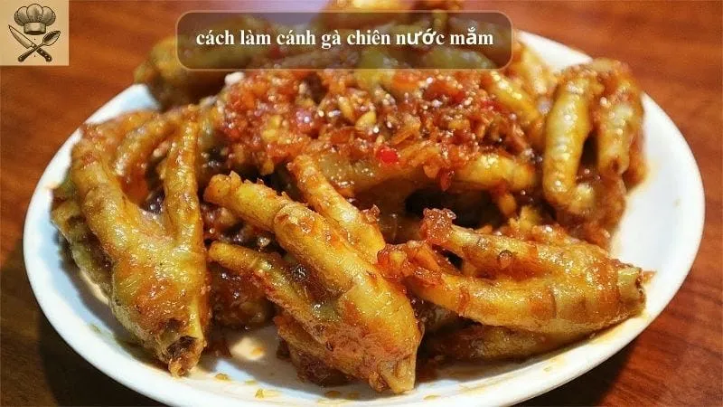 Hướng dẫn chi tiết cách làm chân gà chiên nước mắm tại nhà