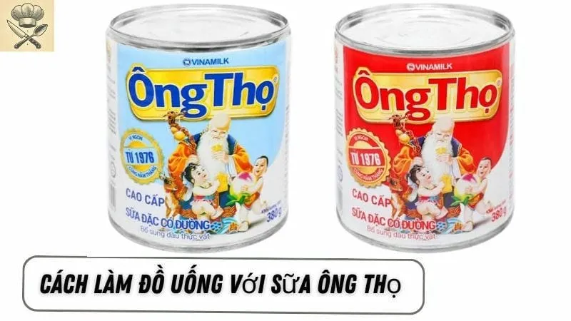 Hướng dẫn chi tiết cách làm đồ uống với sữa ông thọ