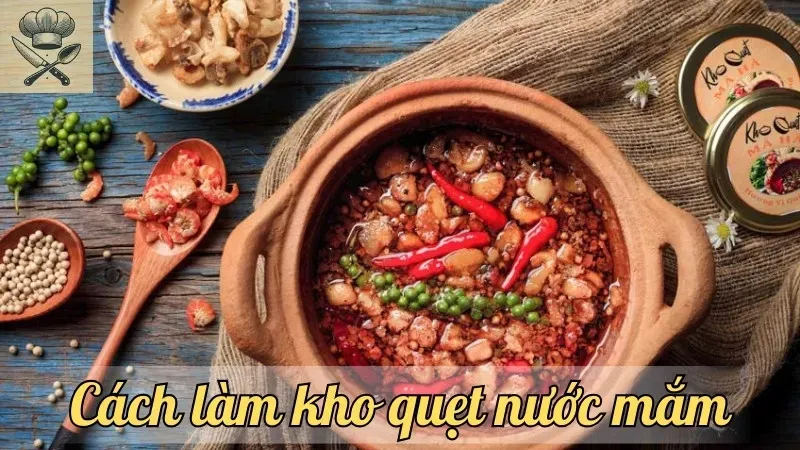 Hướng dẫn cách làm kho quẹt nước mắm ngon đậm đà tại nhà