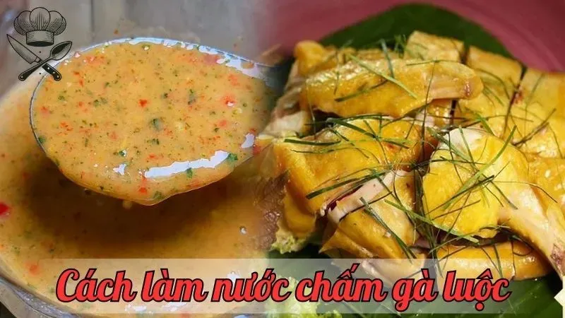 Hướng dẫn cách làm nước chấm gà luộc đơn giản mà ngon
