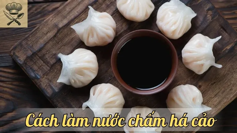Cách làm nước chấm há cảo thơm ngon và đơn giản tại nhà
