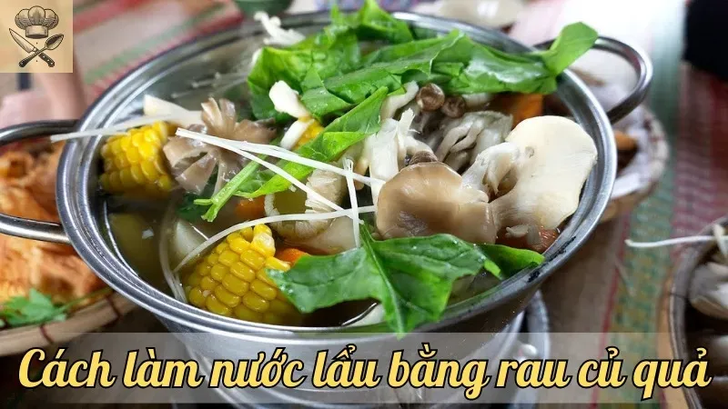 Công thức nước lẩu rau củ quả đơn giản và dinh dưỡng