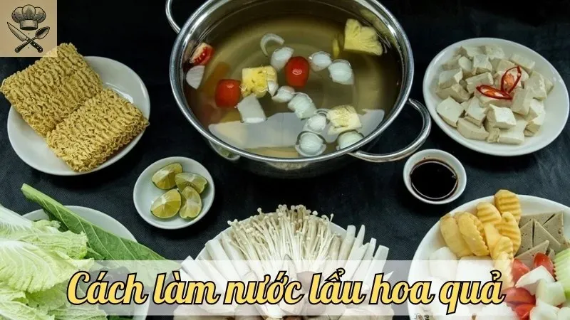 Hướng dẫn chi tiết cách làm nước lẩu hoa quả thơm ngon