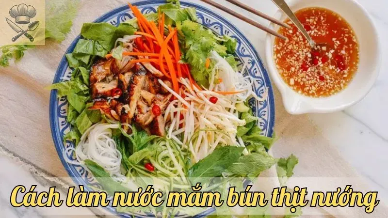 Hướng dẫn cách làm nước mắm ăn bún thịt nướng thơm ngon đậm đà