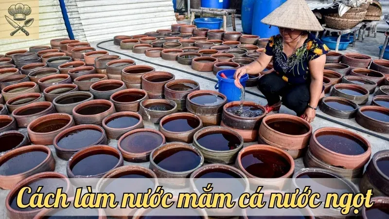 Hướng dẫn chi tiết cách làm nước mắm cá nước ngọt thơm ngon