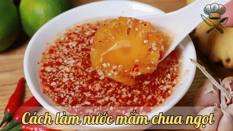 Bí quyết cách làm nước mắm chua ngọt ngon tuyệt đỉnh tại nhà