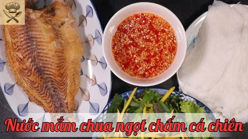 Mẹo làm nước mắm chua ngọt chấm cá chiên đơn giản mà ngon