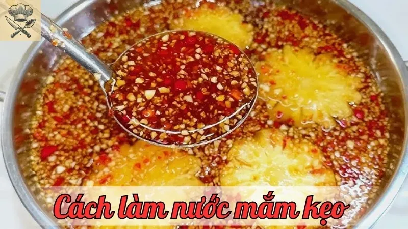 Nước mắm kẹo - Cách làm tại nhà để tăng hương vị cho món ăn