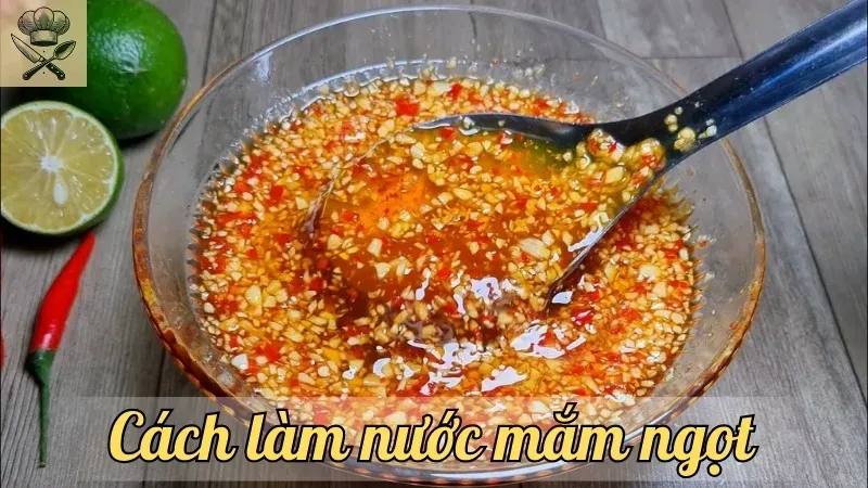 Bí quyết làm nước mắm ngọt tại nhà ngon như nhà hàng