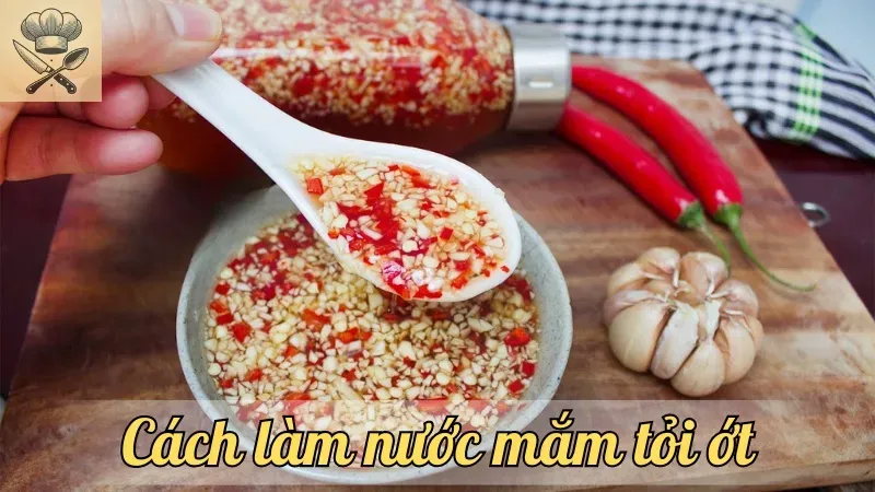 Cách làm nước mắm tỏi ớt chấm hải sản thơm ngon, đúng điệu