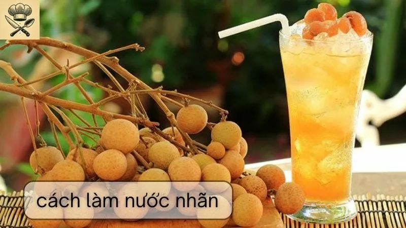 Hướng dẫn chi tiết cách làm nước nhãn ngon tại nhà
