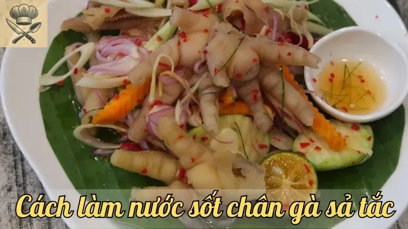 Bí quyết cách làm nước sốt chân gà sả tắc ngon như nhà hàng