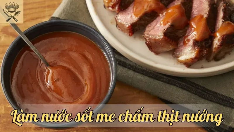 Công thức làm nước sốt me chấm thịt nướng đơn giản và nhanh gọn