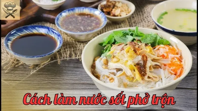 Bí quyết làm nước sốt phở trộn đậm đà không thể bỏ qua
