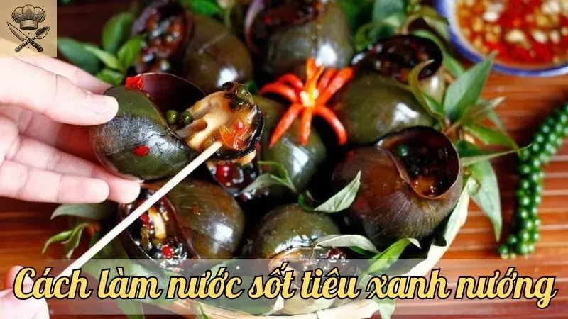 Hướng dẫn cách làm nước sốt tiêu xanh nướng đậm đà hương vị