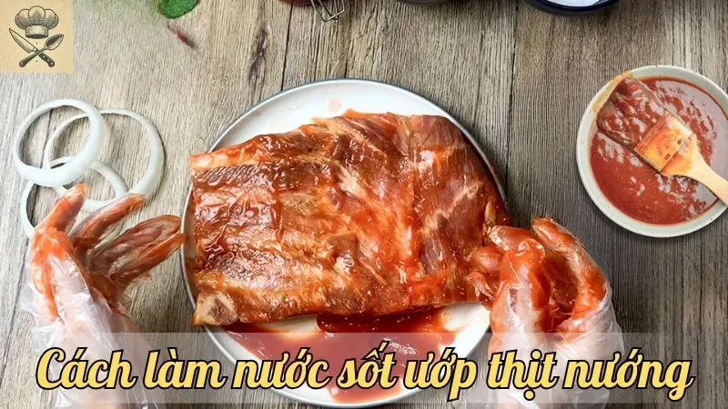 Hướng dẫn cách làm nước sốt ướp thịt nướng đậm đà, hấp dẫn