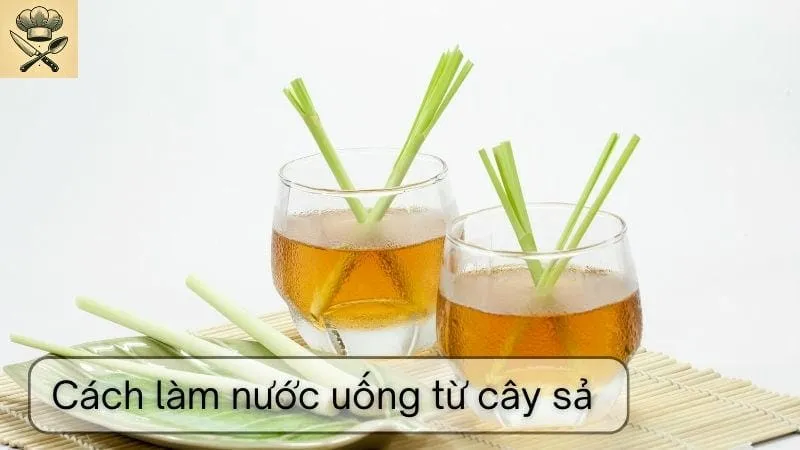 Hướng dẫn chi tiết cách làm nước uống từ cây sả tại nhà