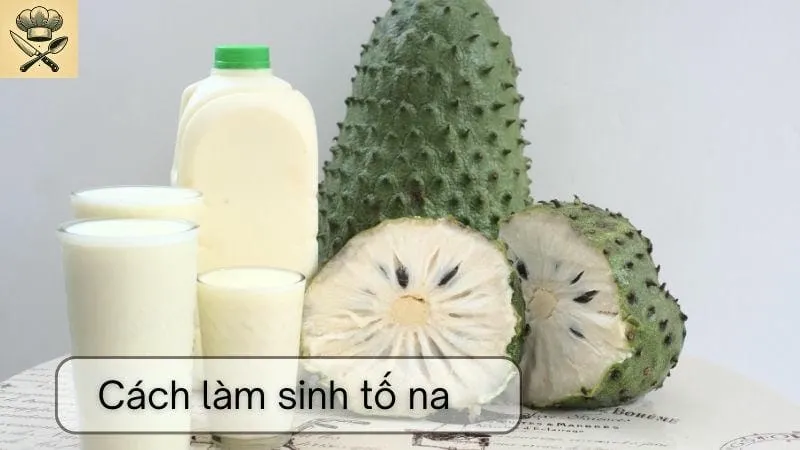 Hướng dẫn chi tiết cách làm sinh tố na đơn giản tại nhà