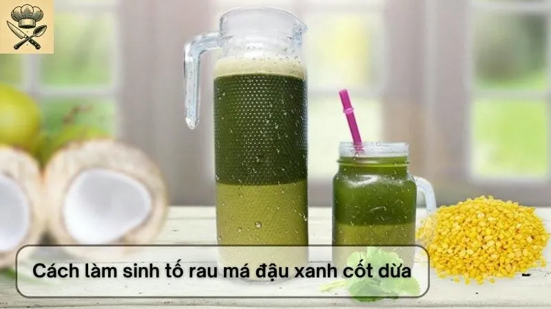 Hướng dẫn cách làm sinh tố rau má đậu xanh cốt dừa