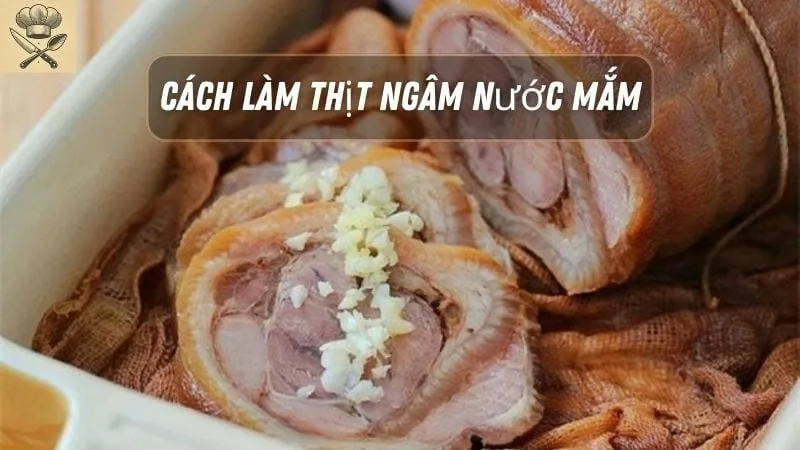Hướng dẫn chi tiết cách làm thịt ngâm nước mắm ngon tại nhà