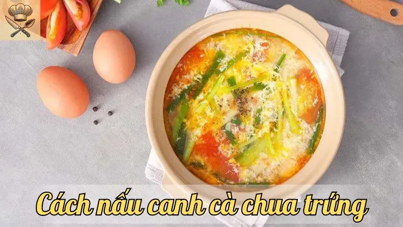 Cách nấu canh cà chua trứng đơn giản, nhanh gọn cho bữa cơm