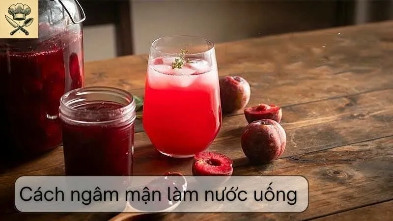 Hướng dẫn chi tiết cách ngâm mận làm nước uống tại nhà
