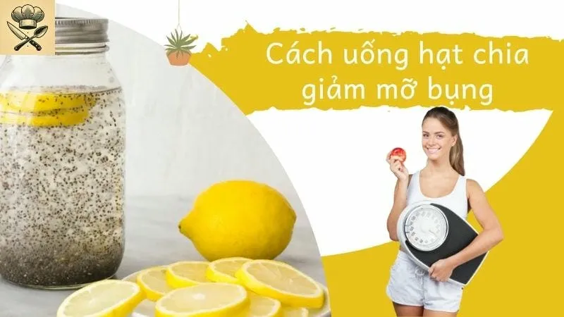Hướng dẫn chi tiết cách uống hạt chia giảm mỡ bụng