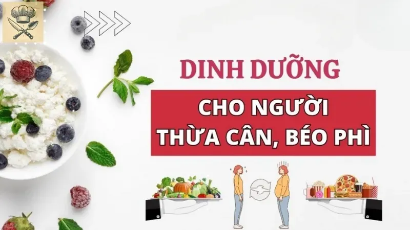 Thực phẩm nên và không nên có trong chế độ ăn cho bệnh nhân béo phì