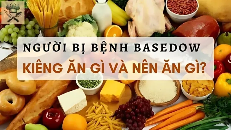 Cách xây dựng chế độ ăn lành mạnh cho người bệnh Basedow