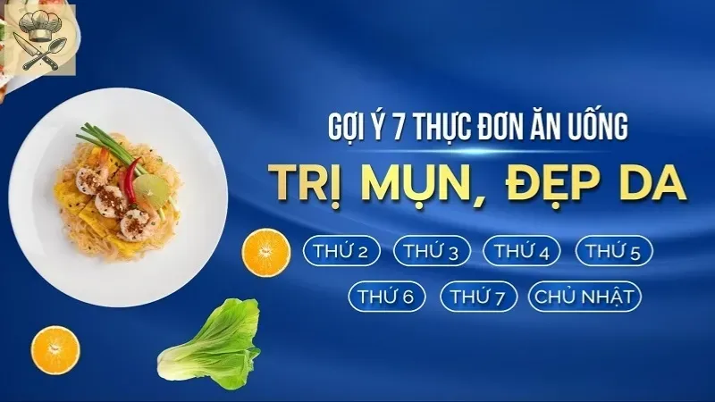 Khám phá chế độ ăn uống trị mụn - Những thực phẩm không thể thiếu