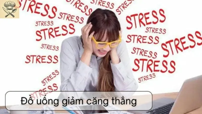 Hướng dẫn chi tiết đồ uống giảm căng thẳng