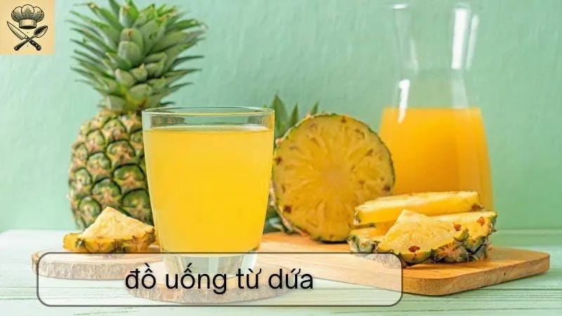 Hướng dẫn chi tiết làm những đồ uống từ dứa ngon tại nhà