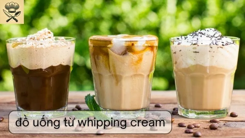 Hướng dẫn chi tiết làm những đồ uống từ whipping cream
