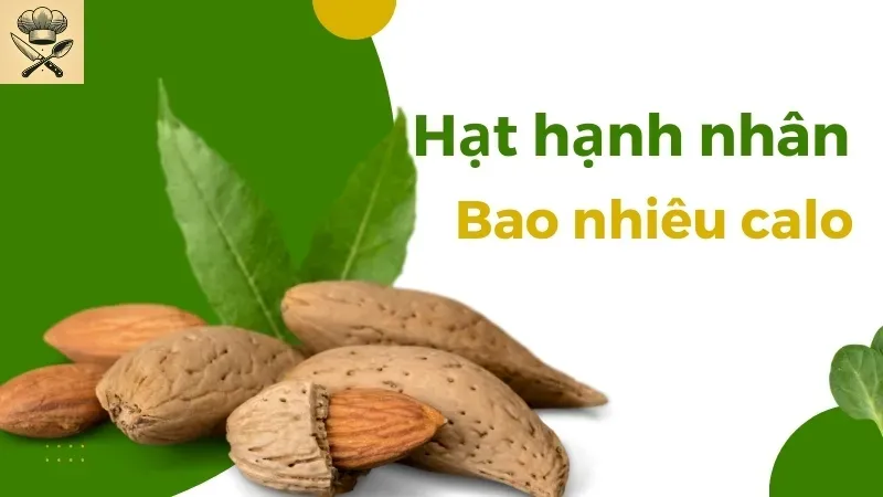 Hạt hạnh nhân bao nhiêu calo? Cách ăn hạnh nhân không béo 1