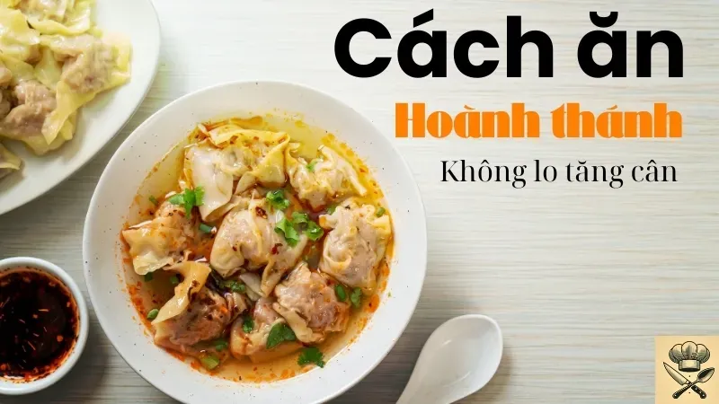 Hoành thánh bao nhiêu calo? Bí quyết ăn hoành thánh không tăng cân 3