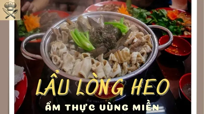 Mẹo làm nước lẩu lòng lợn ngon từ các đầu bếp chuyên nghiệp
