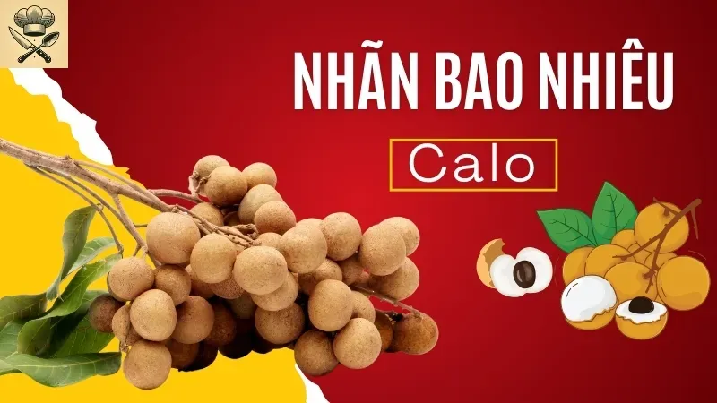 Nhãn bao nhiêu calo? Ăn bao nhiêu nhãn thì tăng cân 1