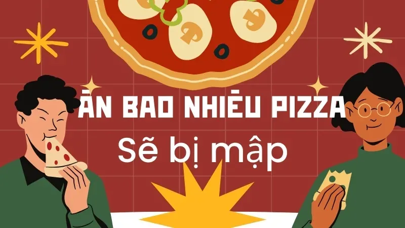 Pizza bao nhiêu calo? Ăn pizza như thế nào để không tăng cân 3