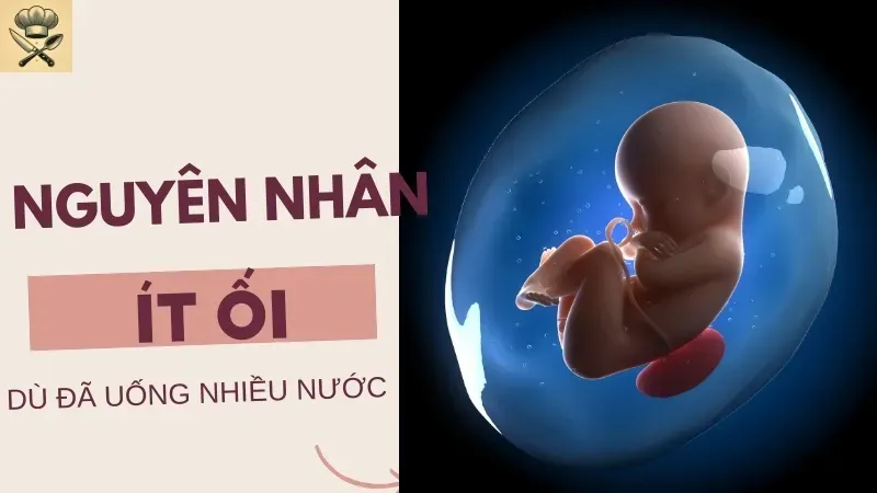 Nguyên nhân gây ít ối và cách tăng lượng nước ối hiệu quả 4