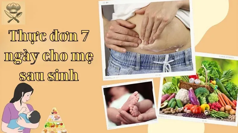 Khám phá thực đơn 7 ngày cho mẹ sau sinh để tăng cường sữa mẹ