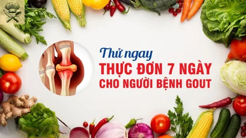 Thực đơn 7 ngày cho người bệnh gout - Những món ăn nên và không nên