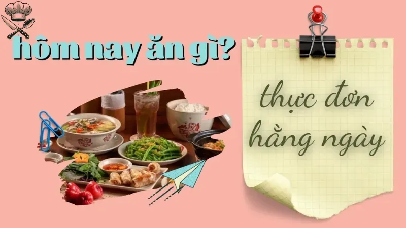 Thực đơn 7 ngày trong tuần giúp tiết kiệm thời gian nấu ăn? 1